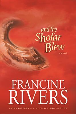 And The Shofar Blew by Francine Rivers image 0