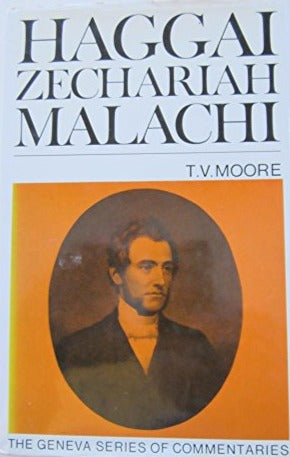 Haggai, Zechariah, & Malachi (Geneva Series) by T.V. Moore image 0