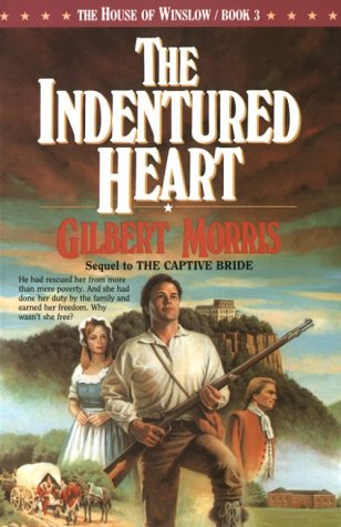 The Indentured Heart (House of Winslow #3) by Gilbert Morris image 0