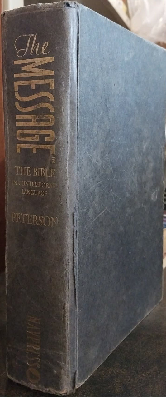 The Message: The Bible In Contemporary Language by Eugene H. Peterson