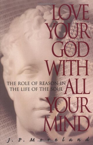 Love Your God With All Your Mind by J.P. Moreland image 0
