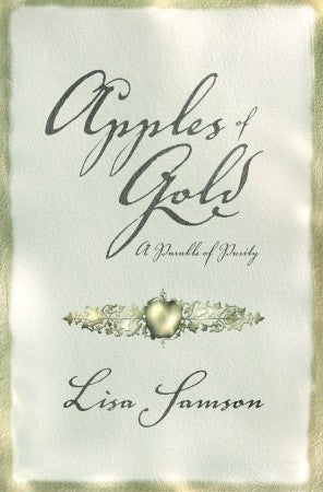 Apples of Gold: A Parable of Purity by Lisa Samson image 0