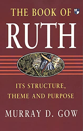The Book of Ruth: Its Structure, Theme and Purpose by Murray D. Gow image 0