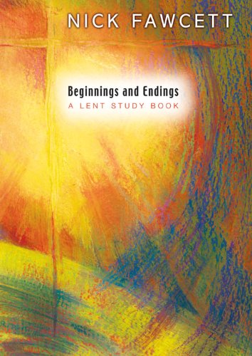 Beginnings and Endings: A Lent Study Book by Nick Fawcett image 0