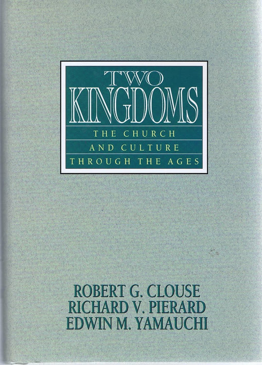 Two Kingdoms: Church and Culture Through the Ages by Robert G. Clouse, et al image 0
