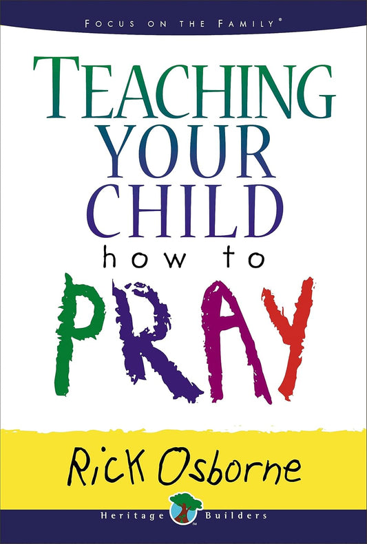 Teaching Your Child How To Pray by Rick Osborne image 0