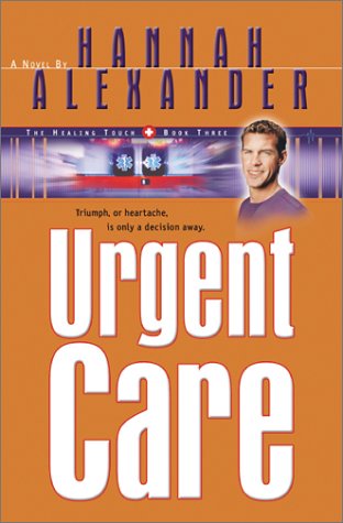 Urgent Care (Healing Touch #3) by Hannah Alexander image 0