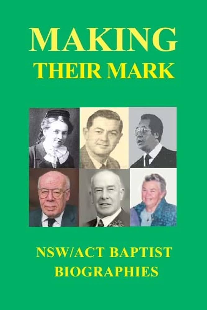 Making Their Mark: NSW/ACT Baptist Biographies edited by Bruce Thornton image 0