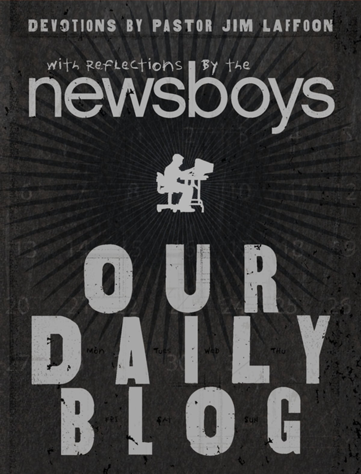 Our Daily Blog: Devotions by the Newsboys and Pastor Jim Laffoon image 0