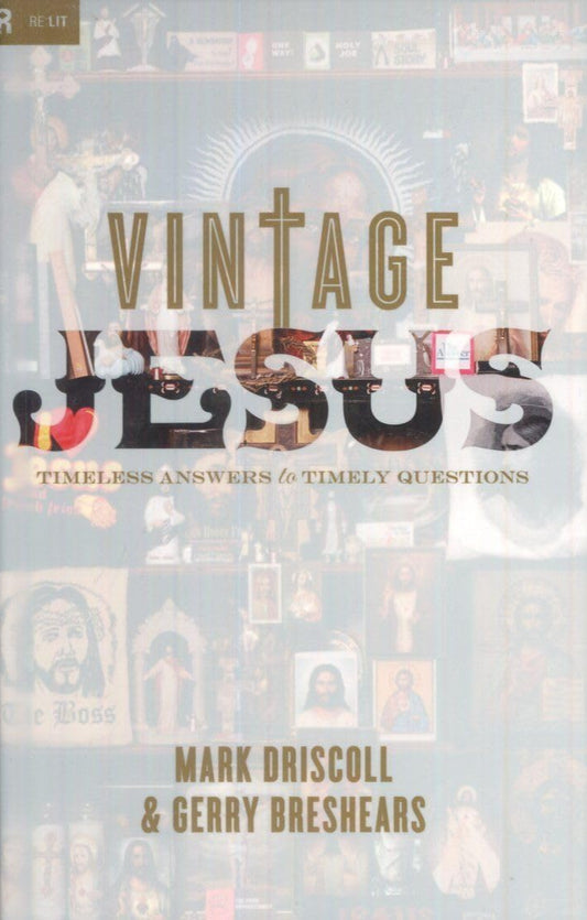 Vintage Jesus: Timeless Answers to Timely Questions by Mark Driscoll image 0