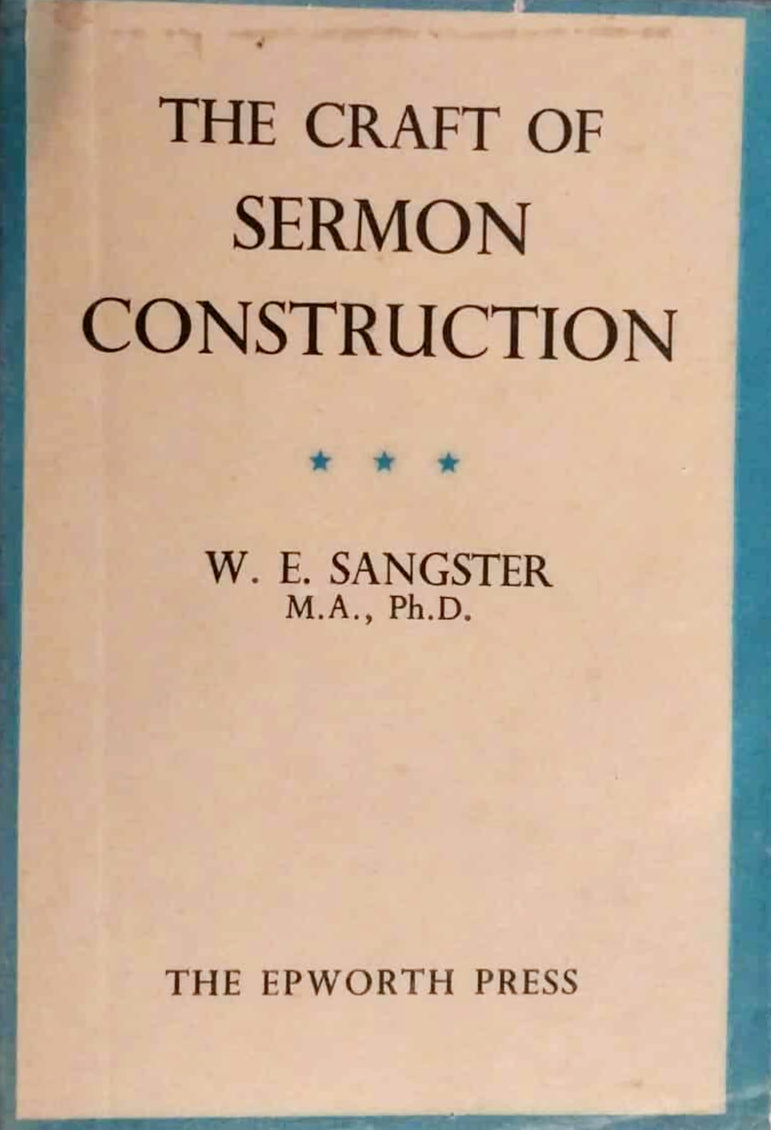 The Craft of Sermon Construction by W.E. Sangster image 0