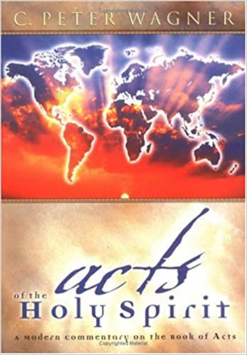 Acts of The Holy Spirit: A Modern Commentary on the Book of Acts by Peter Wagner image 0