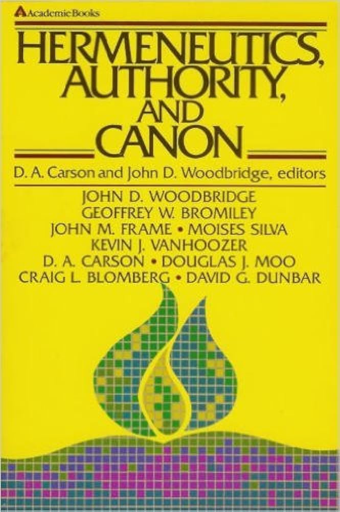 Hermeneutics, Authority and Canon ed. by D.A. Carson and John D. Woodbridge image 0