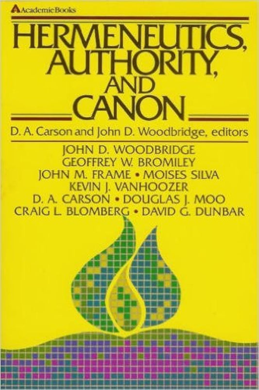 Hermeneutics, Authority and Canon ed. by D.A. Carson and John D. Woodbridge image 0