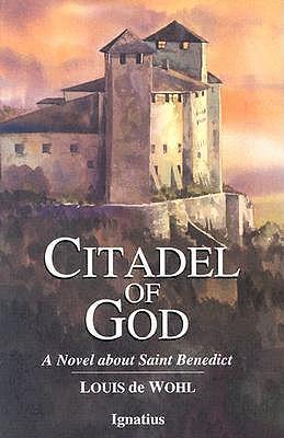 Citadel of God: A Novel About Saint Benedict by Louis de Wohl image 0