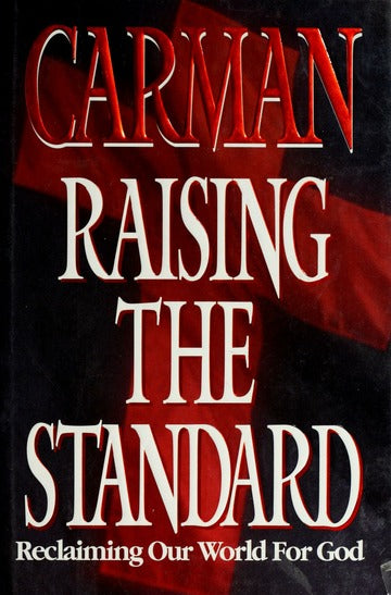 Raising the Standard: Reclaiming Our World For God by Carman image 0