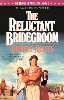 Reluctant Bridegroom (House of Winslow #7) by Gilbert Morris image 0