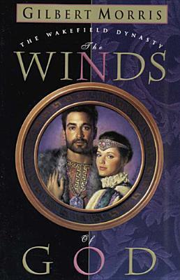 Winds of God (Wakefield Dynasty #2) by Gilbert Morris image 0