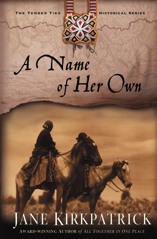 A Name of Her Own (Tender Ties Historical Series #1) by Jane Kirkpatrick image 0