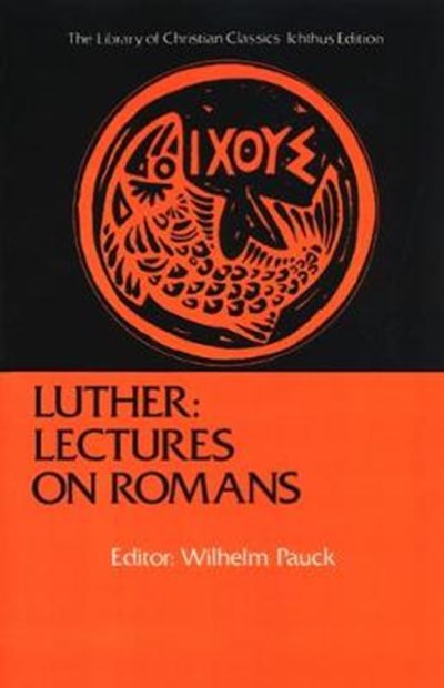 Luther: Lectures on Romans edited by Wilhelm Pauck image 0