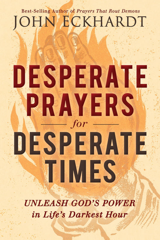 Desperate Prayers for Desperate Times by John Eckhardt image 0