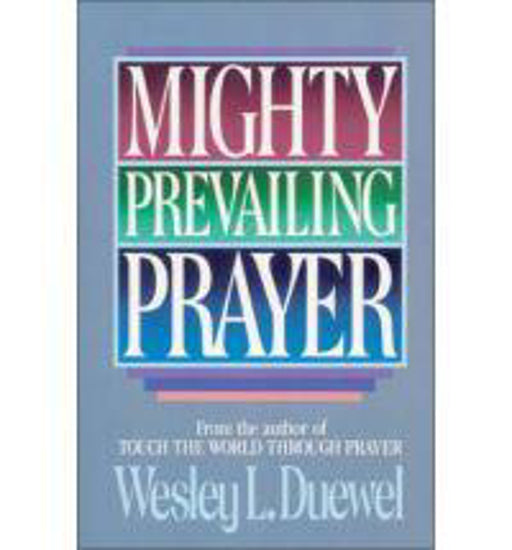 Mighty Prevailing Prayer by Wesley L. Duewel image 0