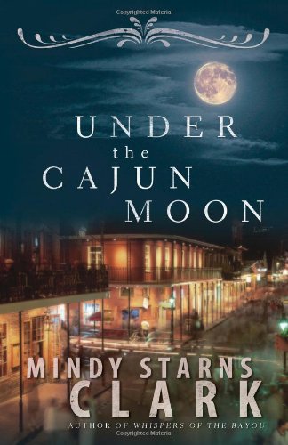 Under The Cajun Moon by Mindy Starns Clark image 0