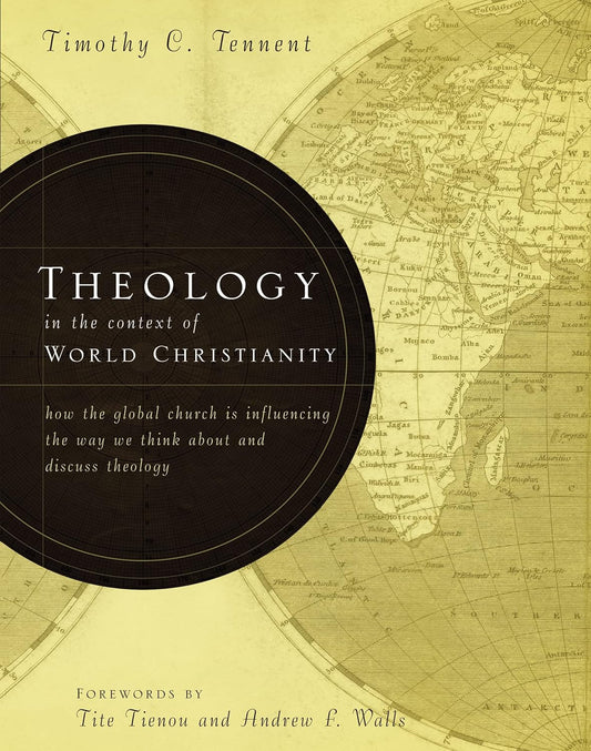 Theology in the Context of World Christianity by Timothy C. Tennent image 0