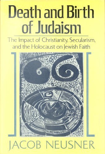 Death and Birth of Judaism by Jacob Neusner image 0