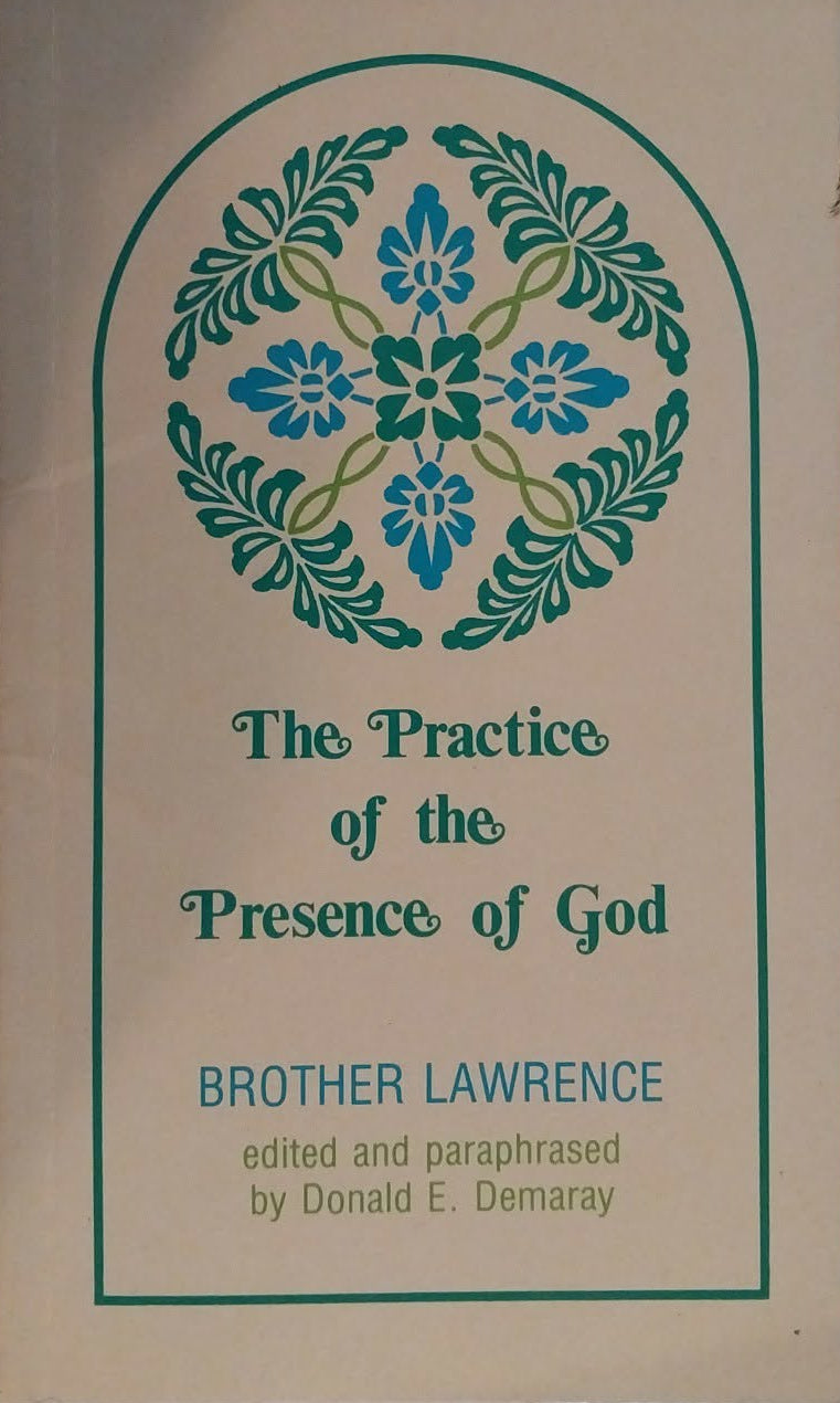 Practice of the Presence of God by Brother Lawrence