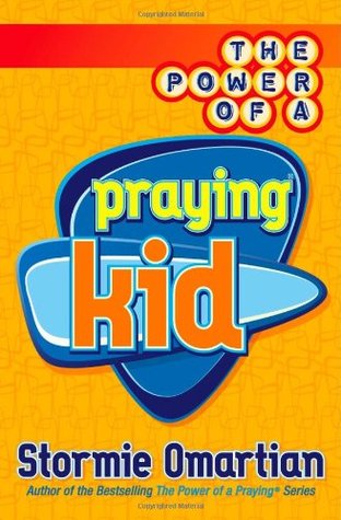The Power of a Praying Kid by Stormie Omartian image 0
