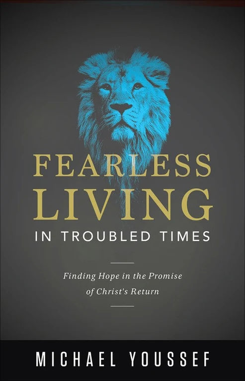 Fearless Living in Troubled Times by Michael Youssef
