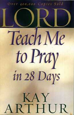 Lord, Teach Me to Pray in 28 Days by Kay Arthur image 0