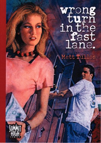 Wrong Turn In The Fast Lane (Summit High #1) by Matt Tullos image 0