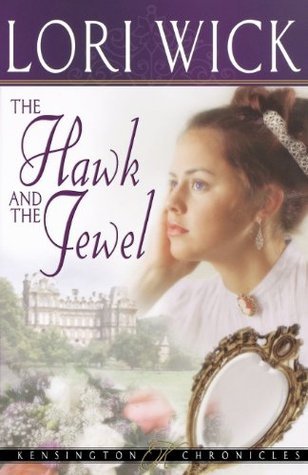 The Hawk and the Jewel (Kensington Chronicles #1) by Lori Wick image 0