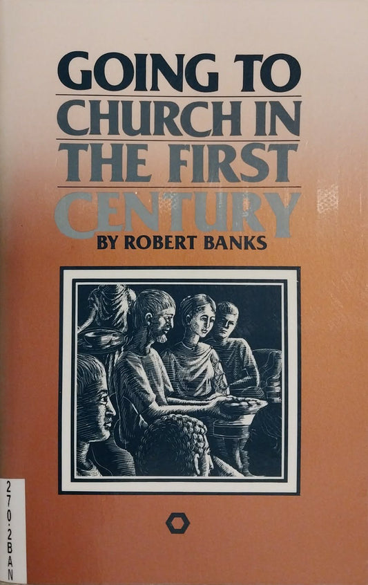 A paperback book titled 'Going to Church in the First Century' by Robert Banks, featuring a beige-to-orange gradient cover with a black-and-white illustration of people, photographed on a gray textured surface.
