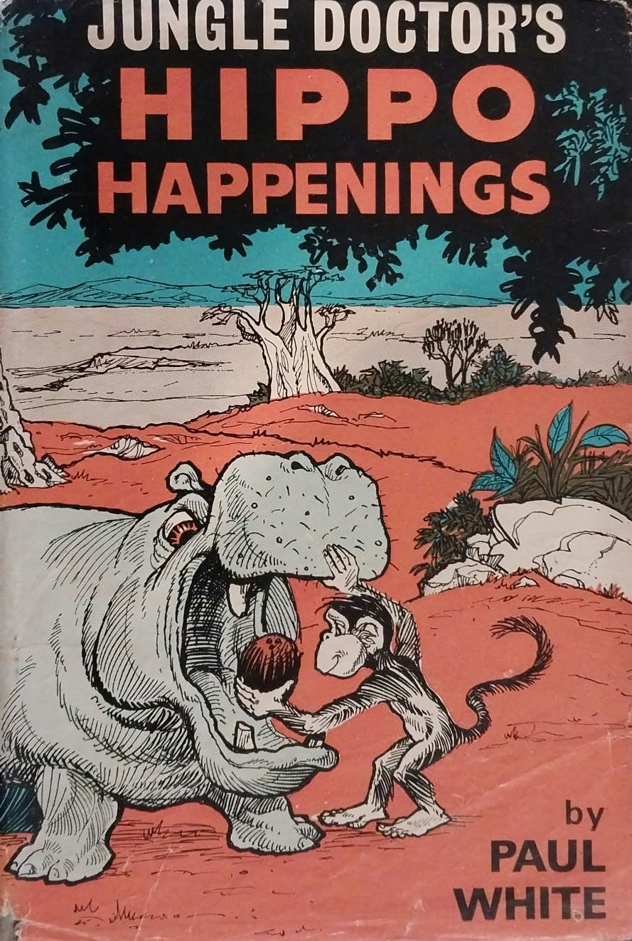 Jungle Doctor's Hippo Happenings by Paul White