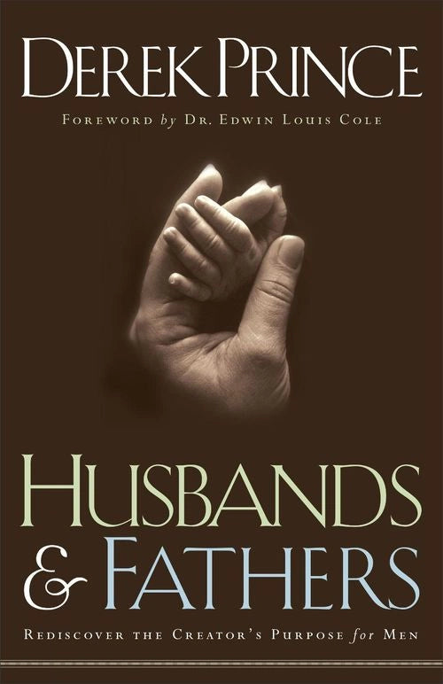 Husbands And Fathers by Derek Prince