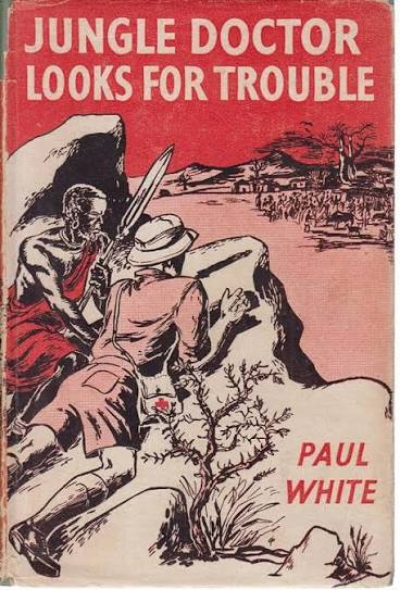Jungle Doctor Looks for Trouble by Paul White