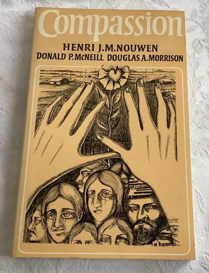 Compassion by Henri J. M. Nouwen, Donald P. McNeill, and Douglas A. Morrison