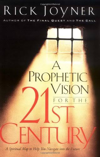 Prophetic Vision for the 21st Century by Rick Joyner