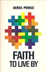 Faith to Live By by Derek Prince