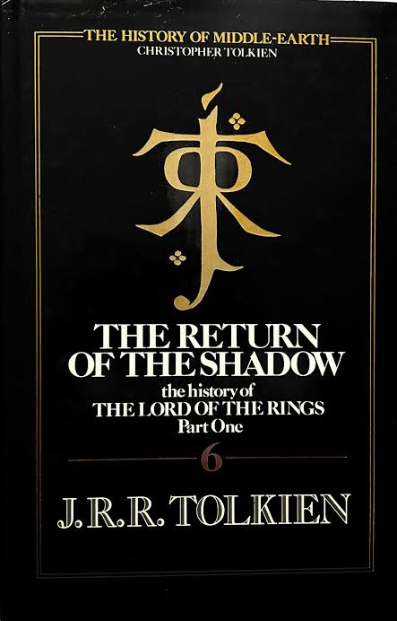 J.R.R. Tolkien: History of Middle-Earth Part Six: The Return of the Shadow edited by Christopher Tolkien