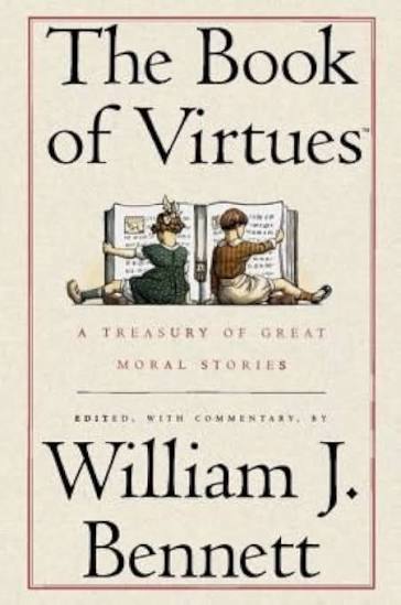 Book of Virtues: Treasury of Great Moral Stories edited by William J. Bennett