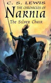 The Silver Chair (Chronicles of Narnia #6) by C.S. Lewis