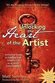 Unlocking the Heart of the Artist by Matt Tommey