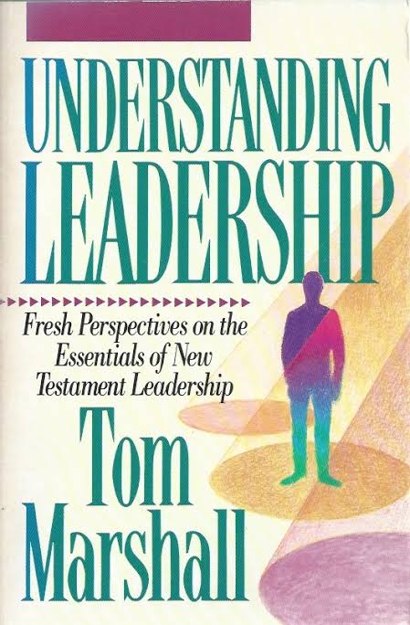 Understanding Leadership by Tom Marshall