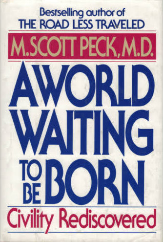 A World Waiting to Be Born by M. Scott Peck