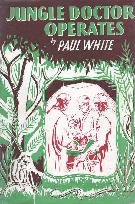 Jungle Doctor Operates by Paul White