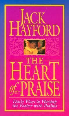 Heart of Praise by Jack Hayford